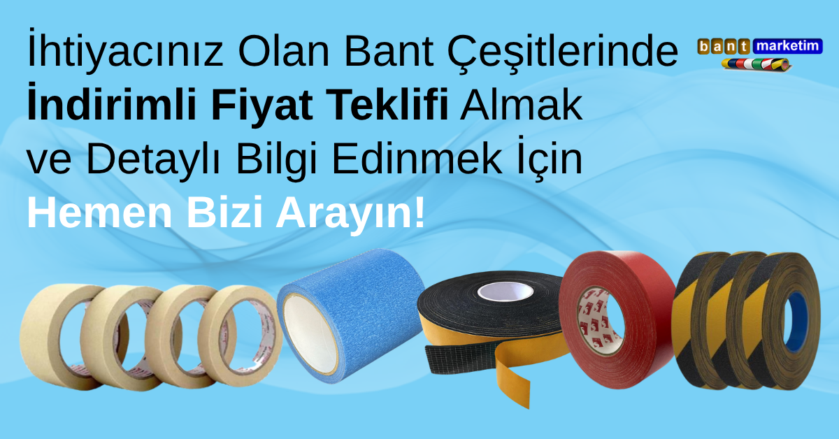 İhtiyacınız Olan Bant Çeşitlerinde  İndirimli Fiya